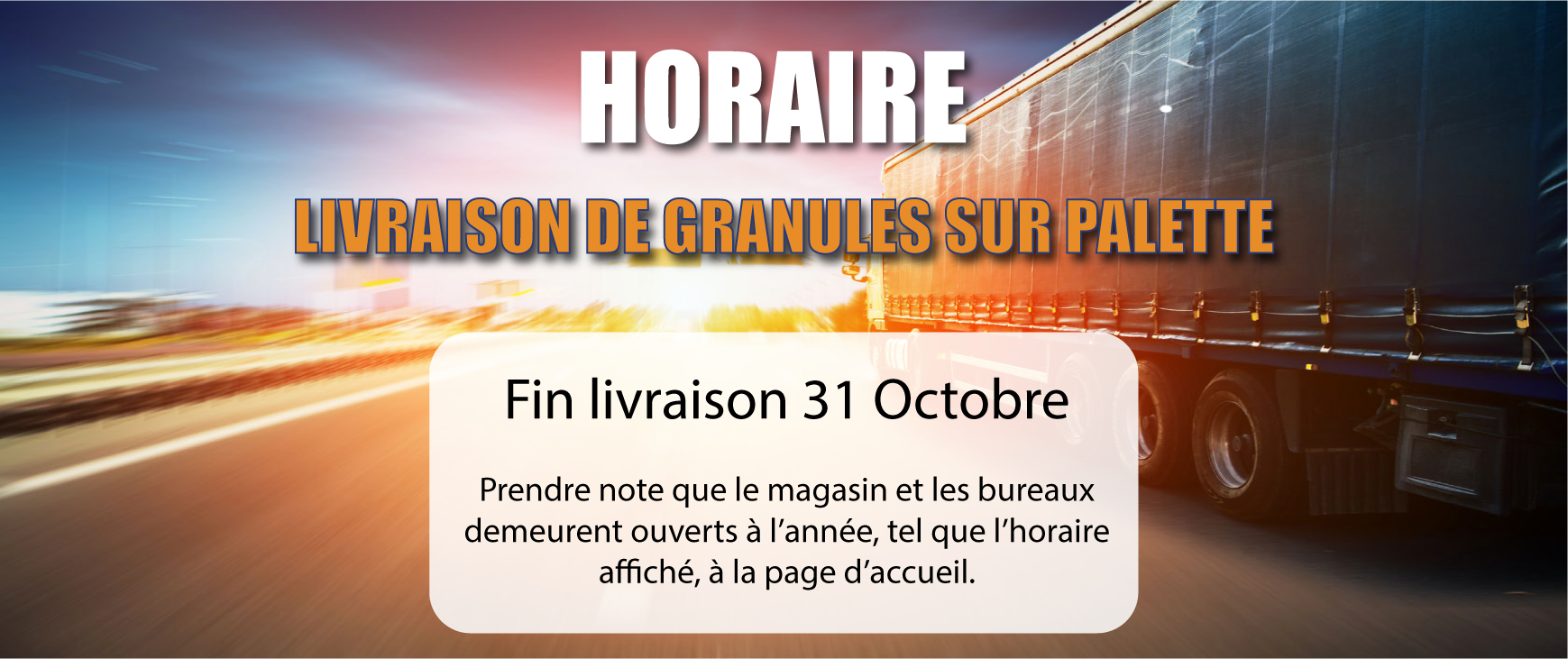 Horaire livraison granules
